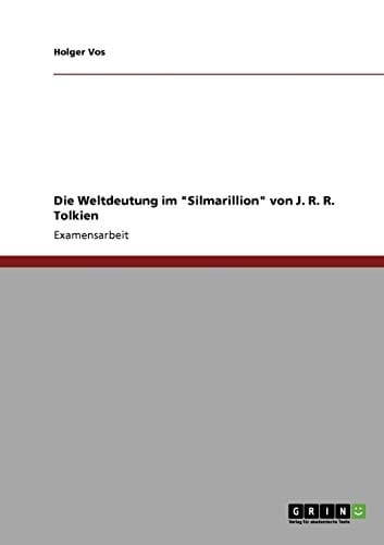 Die Weltdeutung im 'Silmarillion' von J. R. R. Tolkien