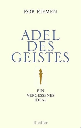 Adel des Geistes Ein vergessenes Ideal