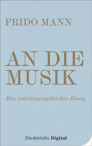 An die Musik Ein autobiographischer Essay