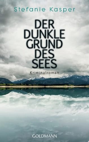 Der dunkle Grund des Sees - Kriminalroman