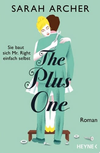 The Plus One - Sie baut sich Mr. Right einfach selbst Roman