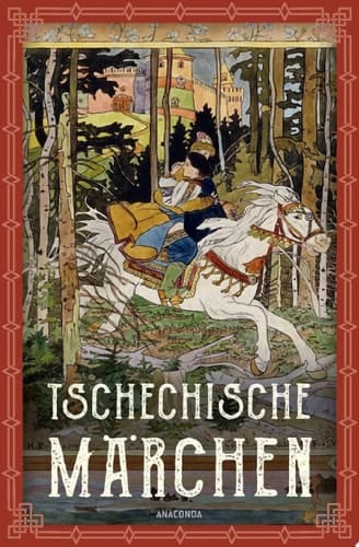 Tschechische Märchen "Drei Haselnüsse für Aschenbrödel" und andere Märchen. Reich illustrierte Märchensammlung mit Texten von Karel Jaromír Erben und Božena Němcová