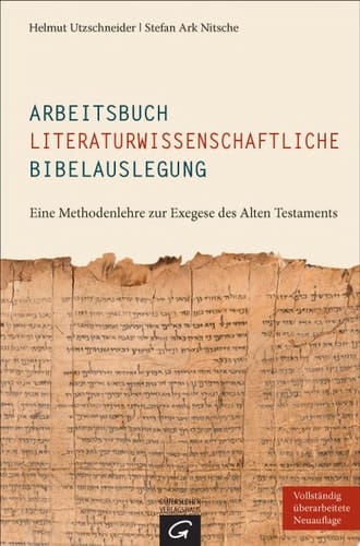 Arbeitsbuch literaturwissenschaftliche Bibelauslegung Eine Methodenlehre zur Exegese des Alten Testaments