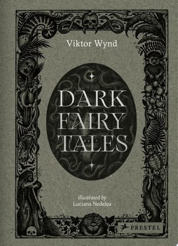Dark Fairy Tales Weird, Wicked Stories from Around the World