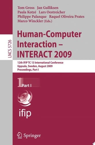 Human-Computer Interaction - INTERACT 2009 12th IFIP TC 13 International Conference, Uppsala, Sweden, August 24-28, 2009, Proceedigns