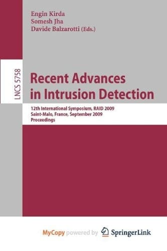 Recent Advances in Intrusion Detection - 12th International Symposium, RAID 2009, Saint-Malo, France, September 23-25, 2009, Proceedings
