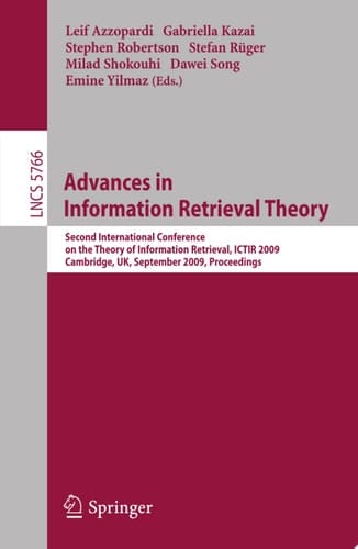 Advances in Information Retrieval Theory Second International Conference on the Theory of Information Retrieval, ICTIR 2009 Cambridge, UK, September 10-12, 2009 Proceedings