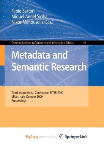Metadata and Semantic Research Third International Conference, MTSR 2009, Milan, Italy, October 1-2, 2009. Proceedings