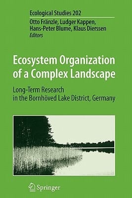 Ecosystem Organization of a Complex Landscape Long-Term Research in the Bornhöved Lake District, Germany