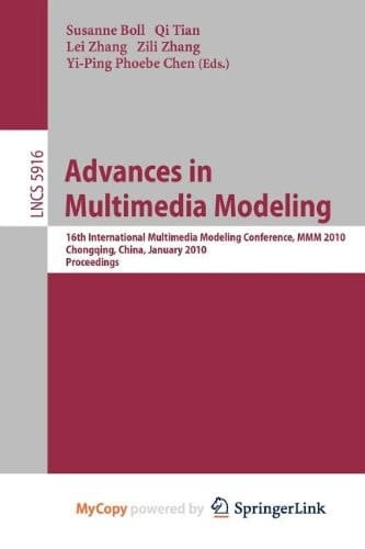 Advances in Multimedia Modeling - 16th International Multimedia Modeling Conference, MMM 2010, Chongqing, China, January 6-8, 2010. Proceedings