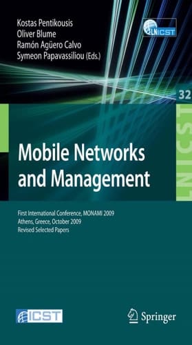 Mobile Networks and Management First International Conference, MONAMI 2009, Athens, Greece, October 13-14, 2009. Revised Selected Papers