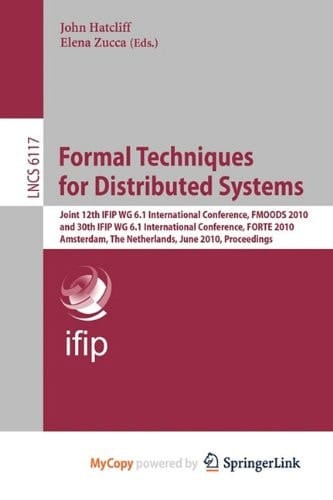 Formal Techniques for Distributed Systems Joint 12th IFIP WG 6.1 International Conference, FMOODS 2010 and 30th IFIP WG 6.1 International Conference, FORTE 2010, Amsterdam, The Netherlands, June 7-9, 2010, Proceedings