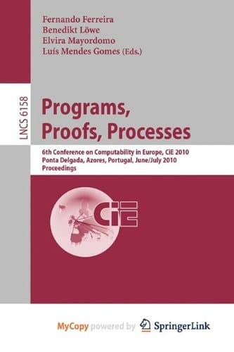 Programs, Proofs, Processes 6th Conference on Computability in Europe, CiE, 2010, Ponta Delgada, Azores, Portugal, June/July 2010 ; Abstract and Handout Booklet