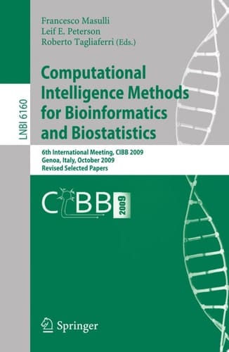 Computational Intelligence Methods for Bioinformatics and Biostatistics 6th International Meeting, CIBB 2009, Genoa, Italy, October 15-17, 2009, Revised Selected Papers