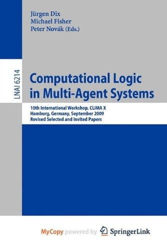 Computational Logic in Multi-Agent Systems 11th International Workshop, CLIMAX XI, Lisbon, Portugal, August 16-17, 2010, Proceedings