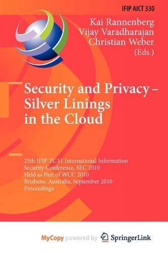 Security and Privacy - Silver Linings in the Cloud 25th IFIP TC 11 International Information Security Conference, SEC 2010, Held as Part of WCC 2010, Brisbane, Australia, September 20-23, 2010, Proceedings