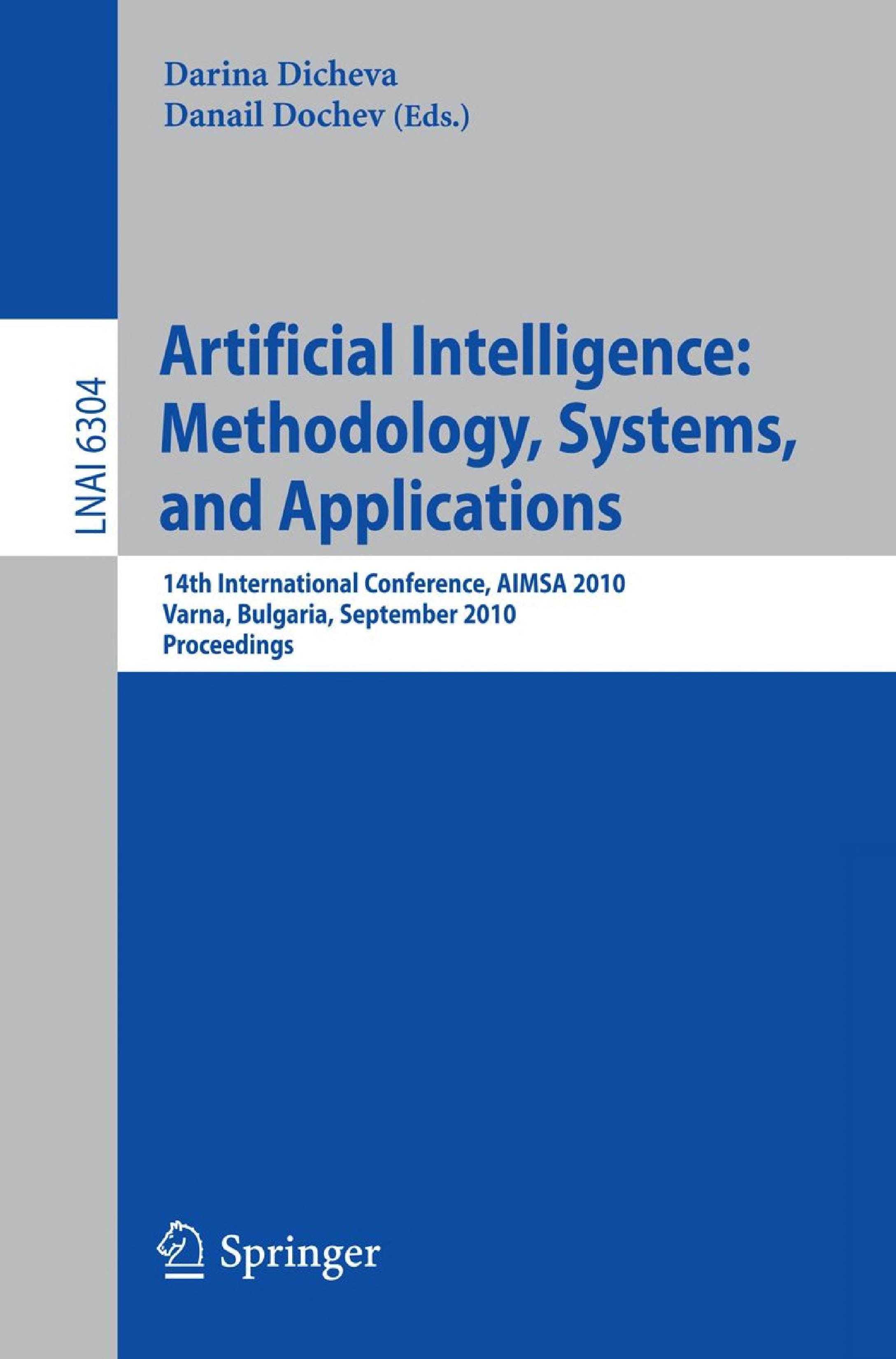 Artificial Intelligence: Methodology, Systems, and Applications 14th International Conference, AIMSA 2010, Varna, Bulgaria, September 8-10, 2010. Proceedings