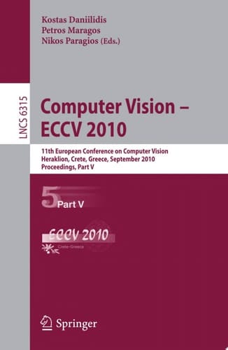 Computer Vision -- ECCV 2010 11th European Conference on Computer Vision, Heraklion, Crete, Greece, September 5-11, 2010, Proceedings, Part V