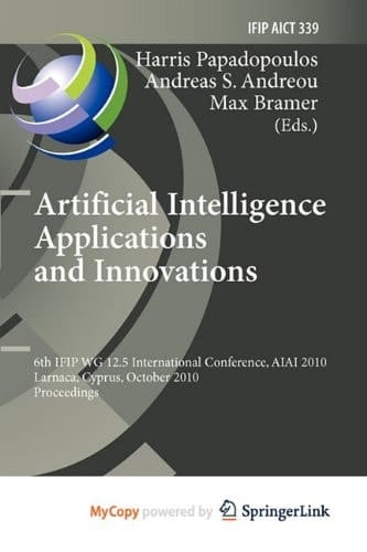 Artificial Intelligence Applications and Innovations 6th IFIP WG 12.5 International Conference, AIAI 2010, Larnaca, Cyprus, October 6-7, 2010, Proceedings