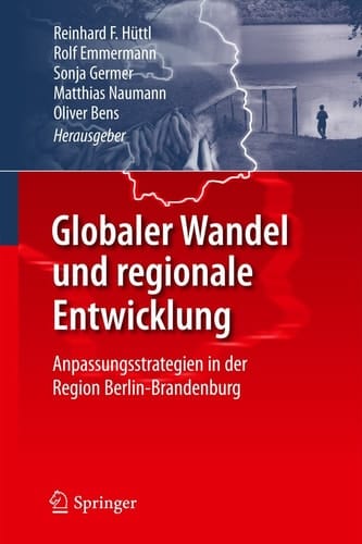 Globaler Wandel und regionale Entwicklung Anpassungsstrategien in der Region Berlin-Brandenburg