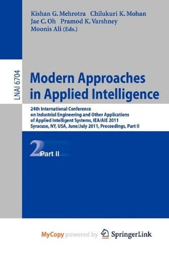 Modern Approaches in Applied Intelligence 24th International Conference on Industrial Engineering and Other Applications of Applied Intelligent Systems, IEA/AIE 2011, Syracuse, NY, USA, June 28 - July 1, 2011, Proceedings, Part I