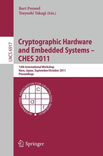 Cryptographic Hardware and Embedded Systems – CHES 2011