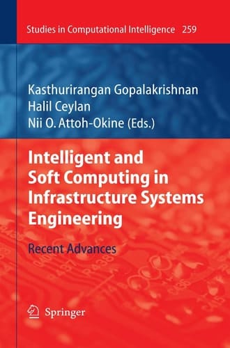 Intelligent and Soft Computing in Infrastructure Systems Engineering Recent Advances