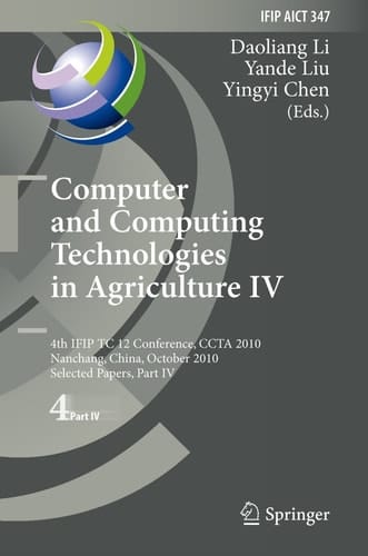 Computer and Computing Technologies in Agriculture IV 4th IFIP TC 12 International Conference, CCTA 2010, Nanchang, China, October 22-25, 2010, Selected Papers, Part IV