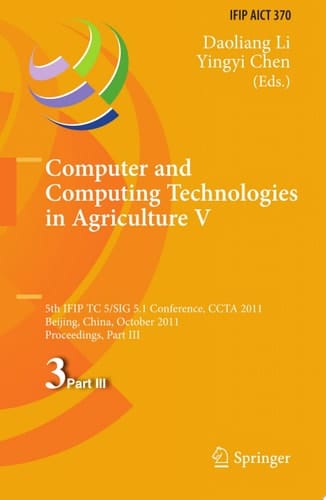 Computer and Computing Technologies in Agriculture 5th IFIP TC 5, SIG 5.1 International Conference, CCTA 2011, Beijing, China, October 29-31, 2011, Proceedings, Part III