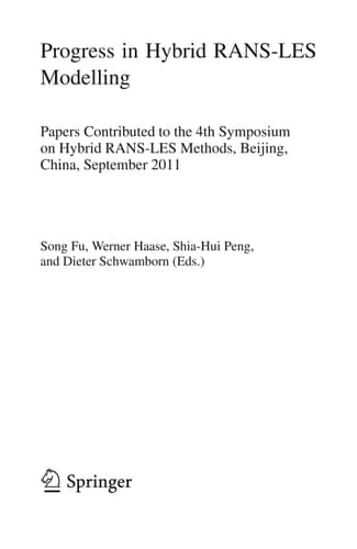 Progress in Hybrid RANS-LES Modelling Papers Contributed to the 4th Symposium on Hybrid RANS-LES Methods, Beijing, China, September 2011