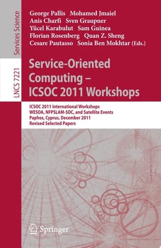 Service-Oriented Computing - ICSOC  2011 Workshops