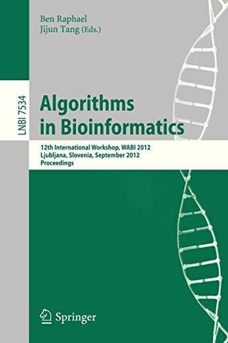 Algorithms in Bioinformatics 12th International Workshop, WABI 2012, Ljubljana, Slovenia, September 10-12, 2012. Proceedings