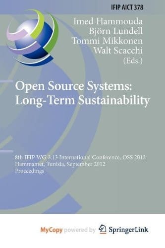Open Source Systems: Long-Term Sustainability : 8th IFIP WG 2.13 International Conference, OSS 2012, Hammamet, Tunisia, September 10-13, 2012, Proceedings