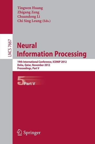 Neural Information Processing 19th International Conference, ICONIP 2012, Doha, Qatar, November 12-15, 2012, Proceedings