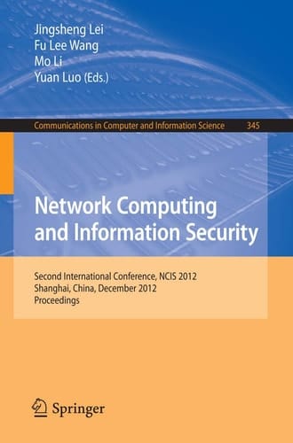 Network Computing and Information Security Second International Conference, NCIS 2012, Shanghai, China, December 7-9, 2012, Proceedings