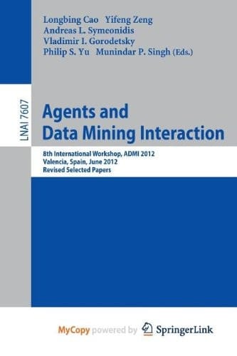 Agents and Data Mining Interaction 8th International Workshop, ADMI 2012, Valencia, Spain, June 4-5, 2012, Revised Selected Papers