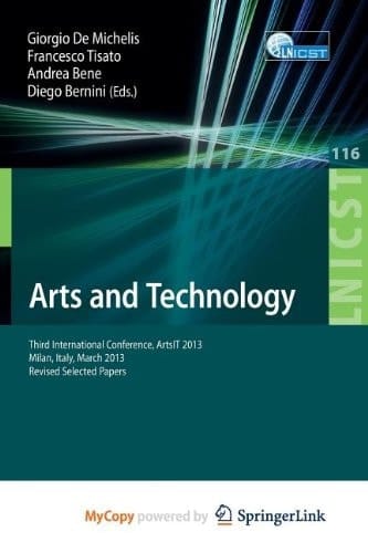 Arts and Technology Third International Conference, ArtsIT 2013, Milan, Bicocca, Italy, March 21-23, 2013, Revised Selected Papers