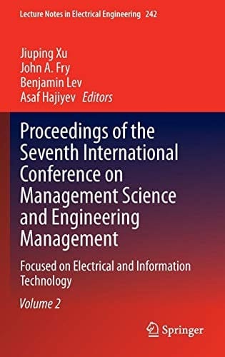 Proceedings of the Seventh International Conference on Management Science and Engineering Management Focused on Electrical and Information Technology Volume II