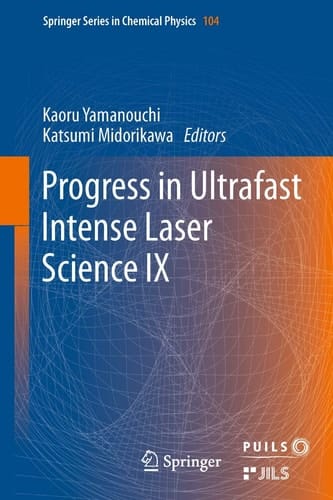 Progress in Ultrafast Intense Laser Science Volume IX