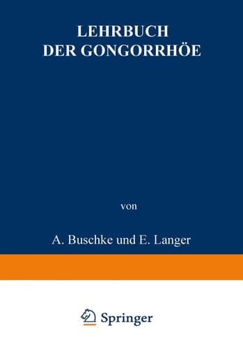 Lehrbuch der Gonorrhöe Nebst einem Anhang Die Sterilität des Mannes