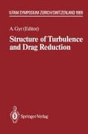 Structure of Turbulence and Drag Reduction IUTAM Symposium Zurich, Switzerland July 25–28, 1989