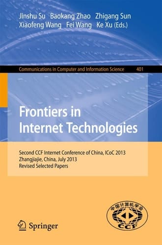 Frontiers in Internet Technologies Second CCF Internet Conference of China, ICoC 2013, Zhangjiajie, China. Revised Selected Papers