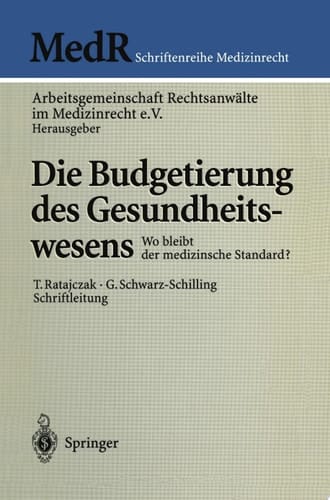 Die Budgetierung des Gesundheitswesens Wo bleibt der medizinische Standard?