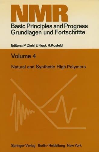Natural and Synthetic High Polymers Lectures Presented at the Seventh Colloquium on NMR Spectroscopy