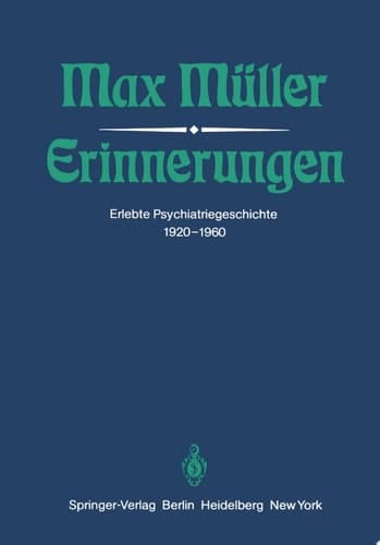 Erinnerungen Erlebte Psychiatriegeschichte 1920–1960