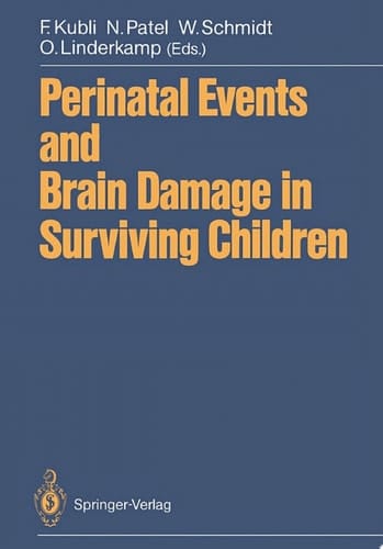 Perinatal Events and Brain Damage in Surviving Children Based on Papers Presented at an International Conference Held in Heidelberg in 1986