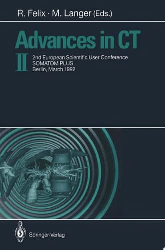 Advances in CT II 2nd European Scientific User Conference SOMATOM PLUS, Berlin, March 1992