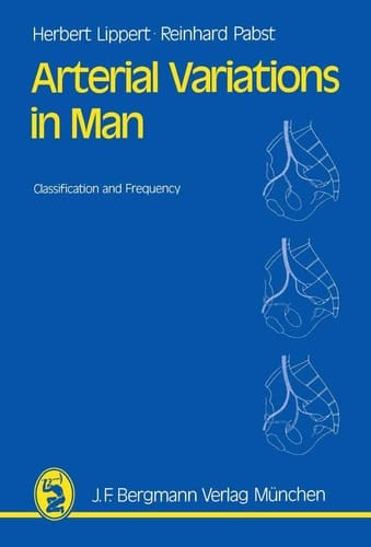 Arterial Variations in Man Classification and Frequency