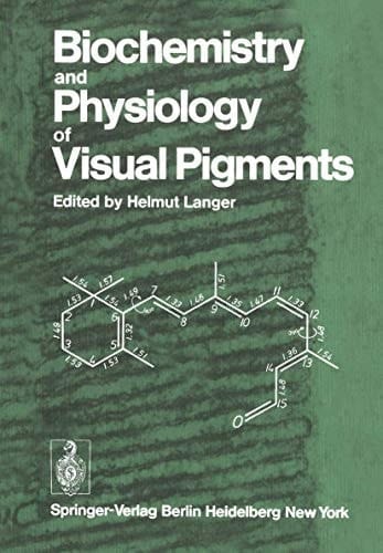 Biochemistry and Physiology of Visual Pigments Symposium Held at Institut für Tierphysiologie, Ruhr-Universität Bochum/W. Germany, August 27–30, 1972