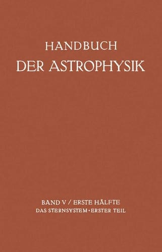 Das Sternsystem: Erster Teil I (Handbuch der Astrophysik, 5) (German Edition)